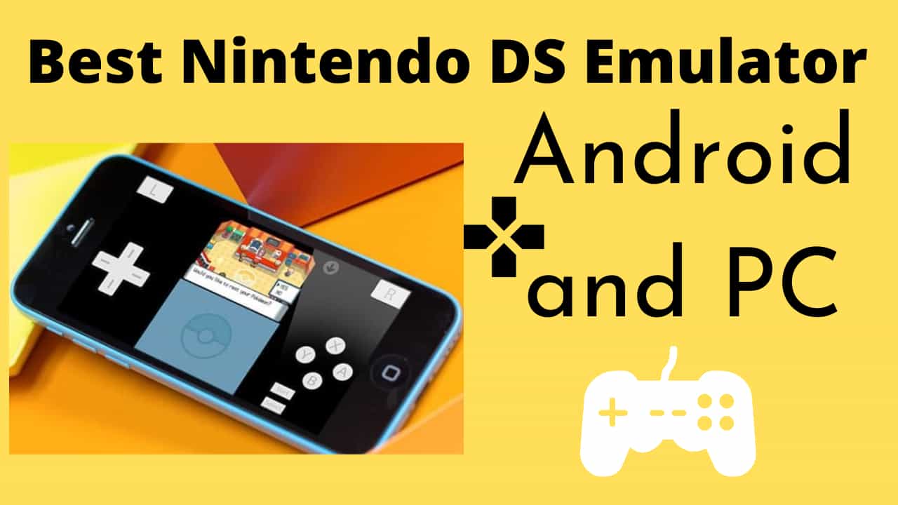 20+ Best Nintendo DS For Android & PC- NDS Emulator In 2022 - Gizmo Concept
