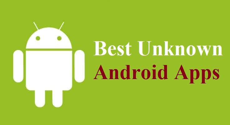 Best Unknown Android Apps Not Available On Play Store