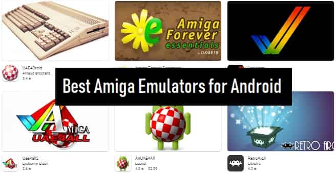 Best Amiga Emulators for Android
