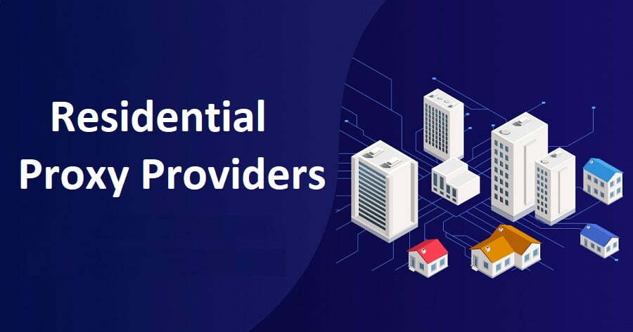 Best Residential Proxy Providers