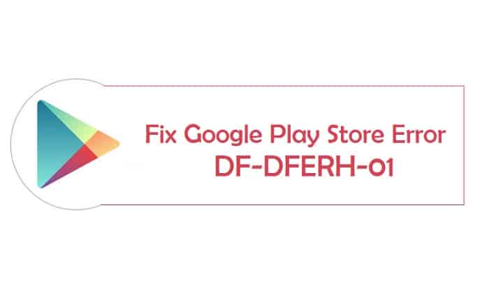 Fix Google Play Store Error DF-DFERH-01: Error Retrieving Information From Server- Best In 2022 thumbnail