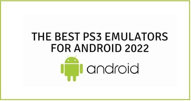 Best PS3 Emulators for Android