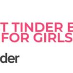 200+ Tinder Bios for Girls