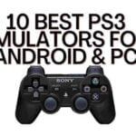 Best PS3 Emulators for Android & PC