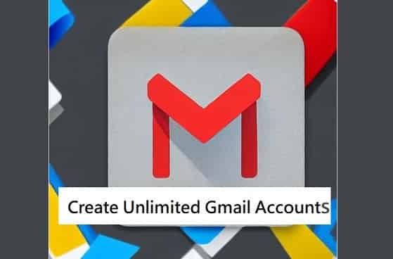Create Unlimited Gmail Account