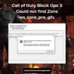 Call of Duty Black Ops 3 Could not find Zone en_core_pre_gfx