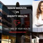 Negin Behazin vs Dignity Health: A Comprehensive Comparison