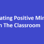 Cultivating Positive Mindsets in the Classroom