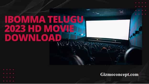 iBOMMA: Download Latest HD Bollywood, Hollywood, Telugu, and Tamil Dubbed HD Movies