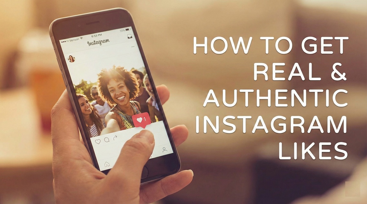 How to Get Real and Authentic Instagram Likes